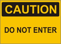 CAUTION SIGN - DO NOT ENTER