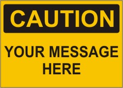 CAUTION SIGN - YOUR MESSAGE HERE