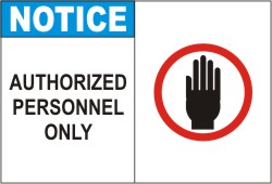 NOTICE SIGN - AUTHORIZED PERSONNEL ONLY