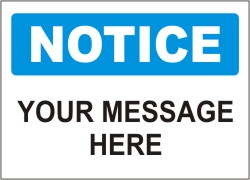 NOTICE SIGN - YOUR MESSAGE HERE